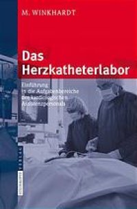 cover of the book Das Herzkatheterlabor : Einführung in die Aufgabenbereiche des kardiologischen Assistenzpersonals