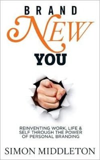 cover of the book Brand New You: Reinventing Work, Life & Self Through the Power of Personal Branding