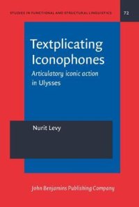 cover of the book Textplicating Iconophones: Articulatory iconic action in Ulysses