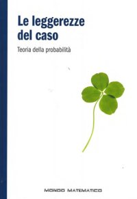 cover of the book Le leggerezze del caso. Teoria della probabilità