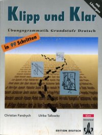 cover of the book Klipp und Klar: Übungsgrammatik Grundstufe Deutsch im 99 Schritten [mit Lösungen]