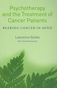 cover of the book Psychotherapy and the Treatment of Cancer Patients: Bearing Cancer in Mind