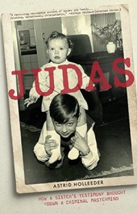 cover of the book Judas: How a Sister’s Testimony Brought Down a Criminal Mastermind