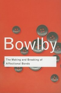 cover of the book The Making and Breaking of Affectional Bonds