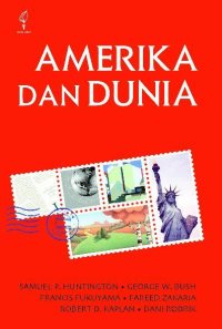 cover of the book Amerika dan Dunia: Memperdebatkan Bentuk Baru Politik Internasional