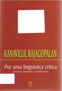 cover of the book Por uma Linguística Crítica: Linguagem, Identidade e a Questão Ética