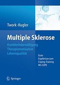 cover of the book Multiple Sklerose : Krankheitsbewältigung, Therapiemotivation, Lebensqualität ; erste Ergebnisse zum Coping-Training MS-Cope