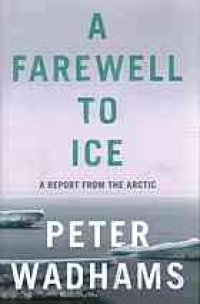 cover of the book A farewell to ice. A report from the Arctic