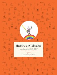 cover of the book La Historia de Colombia y sus oligarquías (1498-2017)