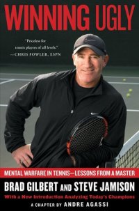 cover of the book Winning Ugly: Mental Warfare in Tennis--Lessons from a Master