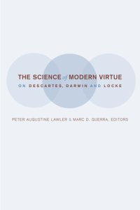 cover of the book The Science of Modern Virtue: On Descartes, Darwin, and Locke