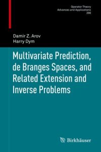 cover of the book Multivariate Prediction, de Branges Spaces, and Related Extension and Inverse Problems