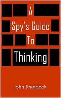 cover of the book A Spy’s Guide to Thinking