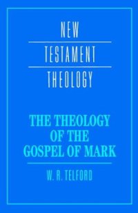 cover of the book The Theology of the Gospel of Mark