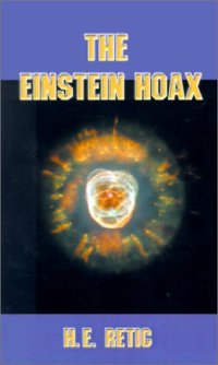 cover of the book The Einstein Hoax - The Disastrous Intellectual War On Common Sense