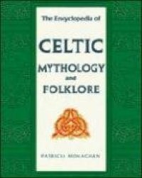 cover of the book The Encyclopedia of Celtic Mythology and Folklore