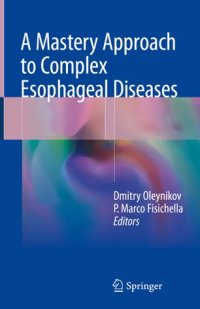 cover of the book A Mastery Approach to Complex Esophageal Diseases