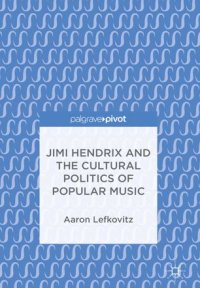 cover of the book Jimi Hendrix and the Cultural Politics of Popular Music