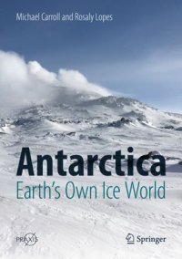 cover of the book Antarctica: Earth's Own Ice World