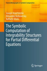 cover of the book The Symbolic Computation of Integrability Structures for Partial Differential Equations