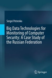 cover of the book Big Data Technologies for Monitoring of Computer Security: A Case Study of the Russian Federation