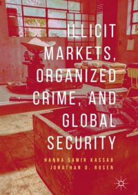 cover of the book Illicit Markets, Organized Crime, and Global Security