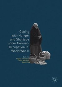 cover of the book Coping with Hunger and Shortage under German Occupation in World War II