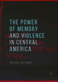 cover of the book The Power of Memory and Violence in Central America