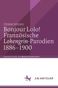 cover of the book Bonjour Lolo! Französische »Lohengrin«-Parodien 1886–1900