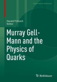 cover of the book Murray Gell-Mann and the Physics of Quarks