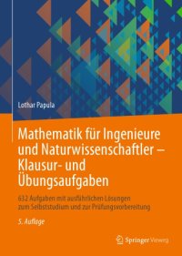 cover of the book Mathematik für Ingenieure und Naturwissenschaftler - Klausur- und Übungsaufgaben