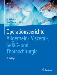 cover of the book Operationsberichte Allgemein-, Viszeral- , Gefäß- und Thoraxchirurgie