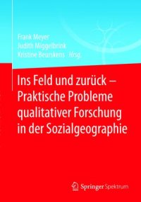 cover of the book Ins Feld und zurück - Praktische Probleme qualitativer Forschung in der Sozialgeographie