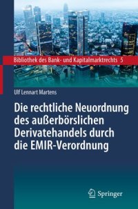 cover of the book Die rechtliche Neuordnung des außerbörslichen Derivatehandels durch die EMIR-Verordnung