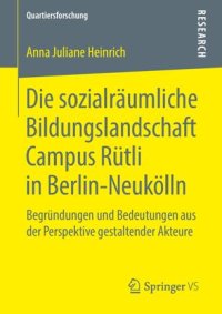 cover of the book Die sozialräumliche Bildungslandschaft Campus Rütli in Berlin-Neukölln