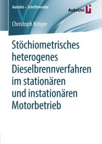 cover of the book Stöchiometrisches heterogenes Dieselbrennverfahren im stationären und instationären Motorbetrieb