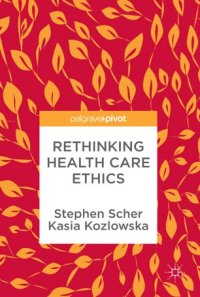 cover of the book Rethinking Health Care Ethics