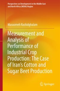 cover of the book Measurement and Analysis of Performance of Industrial Crop Production: The Case of Iran’s Cotton and Sugar Beet Production