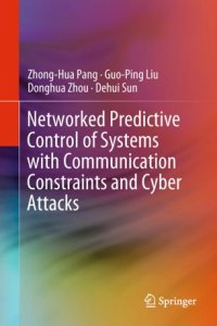 cover of the book Networked Predictive Control of Systems with Communication Constraints and Cyber Attacks