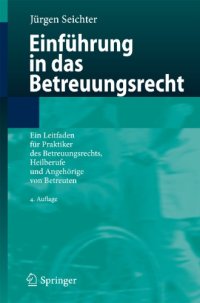 cover of the book Einführung in das Betreuungsrecht Ein Leitfaden für Praktiker des Betreuungsrechts, Heilberufe und Angehörige von Betreuten