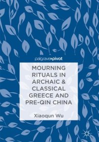 cover of the book Mourning Rituals in Archaic & Classical Greece and Pre-Qin China