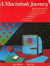 cover of the book A Macintosh journey : with guided projects for Microsoft Word 4, Microsoft Excel 2.2, HyperCard 1.2, FileMaker II, MacPaint 2.0