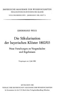 cover of the book Die Säkularisation der bayerischen Klöster 1802/03 : neue Forschungen zu Vorgeschichte und Ergebnissen