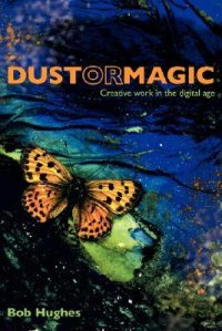 cover of the book Dust or Magic, Creative Work in the Digital Age