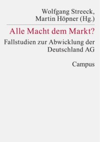 cover of the book Alle Macht dem Markt? : Fallstudien zur Abwicklung der Deutschland AG