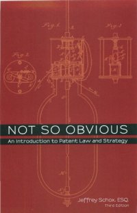 cover of the book Not so obvious : an introduction to patent law and strategy