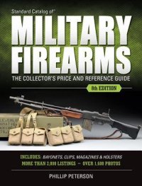 cover of the book Standard Catalog of Military Firearms: The Collectoras Price & Reference Guide