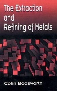 cover of the book The Extraction and Refining of Metals