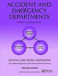 cover of the book Accident and emergency departments : health care needs assessment : the epidemiologically based needs assessment review, second series