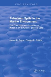 cover of the book Petroleum spills in the marine environment : the chemistry and formation of water-in-oil emulsions and tar balls